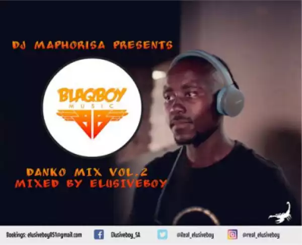 Dj Maphorisa - Danko Mix Vol.2 (Guest Mix By Elusiveboy SA)